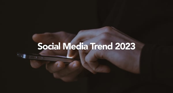 Social Media Trend 2023: cosa devi aspettarti?